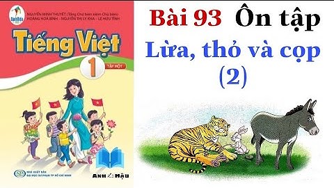 Tiếng Việt Lớp 1 | Bài 93 | Ôn tập | Lừa, thỏ và cọp (2) | Trang 165