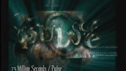 73 Million Seconds / Pulse