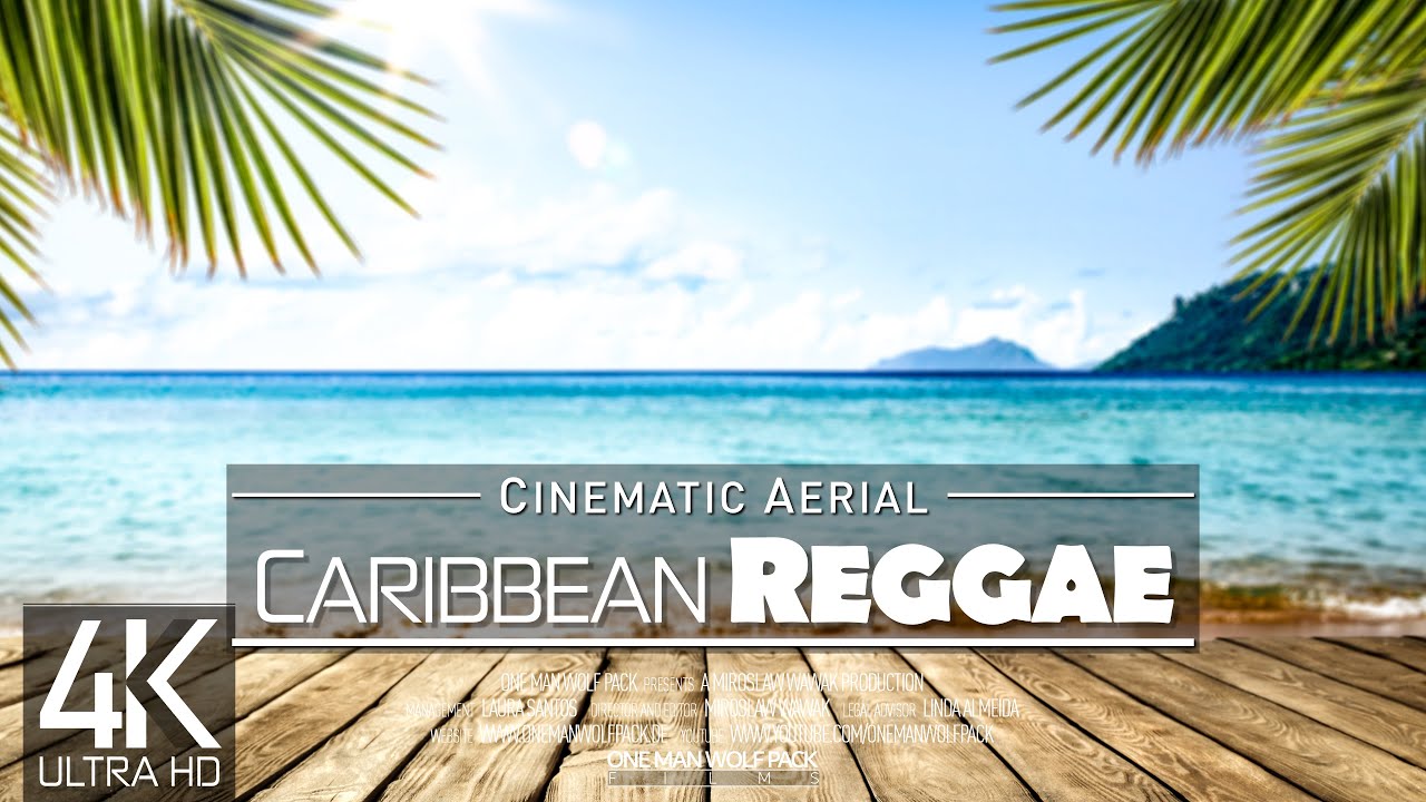 4K 10 HOUR REGGAE DRONE FILM Caribbean is Paradise Ultra HD  Music for 2160p Ambient TV