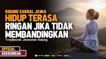 Kidung Jawa Kuno - Hidup Terasa Ringan Jika Tidak Membandingkan