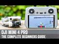 Dji mini 4 pro the complete beginners guide