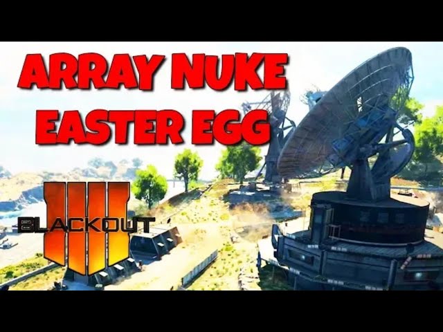 Call Of Duty Black Ops 4  BlackOut Array (Nuke Easter Egg)