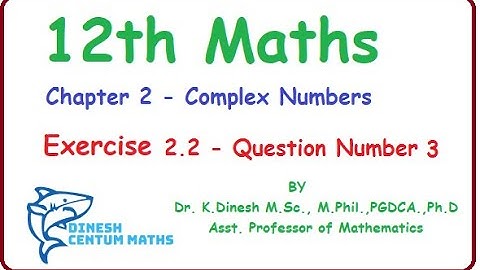 12th Maths | Chapter 2 -Complex Numbers | Exercise 2.2 -Question Number 3