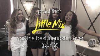 Proof that Little Mix has the best friendship ever (part 2)