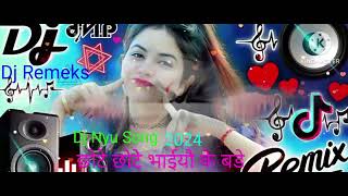 छट छट भईय क बड भईय Dj Remeks Song Abdesh2645Youtub