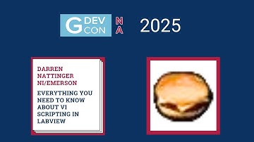 Everything You Need to Know about VI Scripting in LabVIEW - Darren Nattinger. GDevCon N.A. 2025