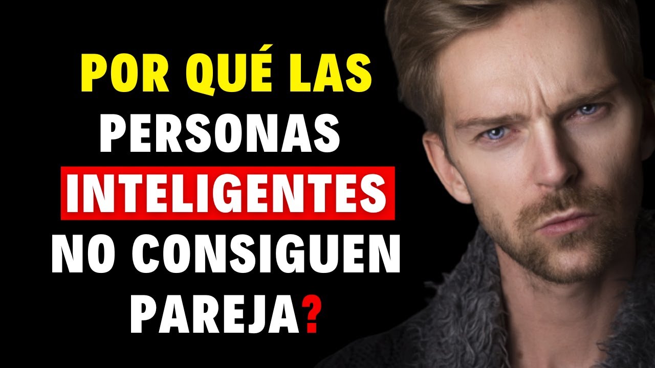 ¡Descubre Por Qué Las Personas Inteligentes NO Tienen Suerte en el Amor!