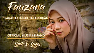 Fauzana  - Sadatiak Indak Talapehkan. Official Musik Minang