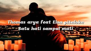 Thomas arya feat Elsa pitaloka - Satu hati sampai mati ( lirik )