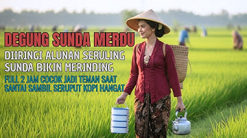DEGUNG SUNDA LAWAS! 2 JAM BERSAMA JADI TEMAN NGOPI DAN SANTAI #degungsundaviral #sawah