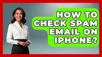 How To Check Spam Email On iPhone? - TheEmailToolbox.com