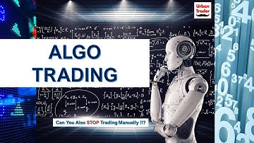 What is Algo Trading - How Algorithmic Trade can help  - Part 1