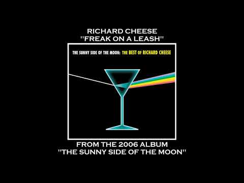 Richard Cheese — Richard Cheese "Freak On A Leash" from the album "The Sunny Side Of The Moon" (2006)