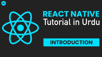 React native tutorial in Urdu / Hindi - Introduction | what is React-Native - #1