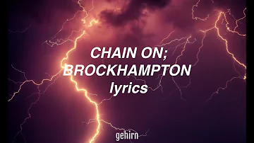 CHAIN ON - BROCKHAMPTON FT. JPEGMAFIA // lyrics