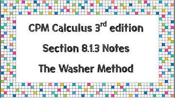 Notes for CPM 3rd Edition Calculus Section 8.1.3