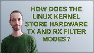 Unix: How does the Linux Kernel store hardware TX and RX filter modes?