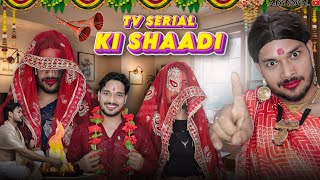 Tv Serial Ki Shaadi / Ajay Goyal New Video 