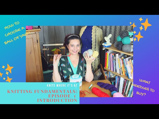Knitting For Absolute Beginners: Episode 1 Building Your First