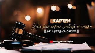 kapten || Kau benarkan salah mereka ( Official music )