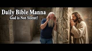 Daily Bible Manna 164 - God is Not Silent