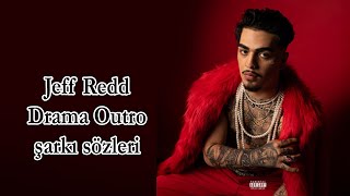 Jeff Redd – Drama Outro şarkı sözleri/Lyrics