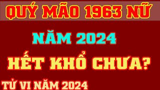🔴 Tử Vi 2024 Tuổi Quý Mão 1963 Nữ Mạng - Hết Khổ Chưa || Vượng Tài Lộc TV
