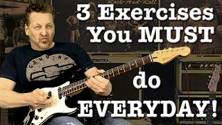 3 Exercises You Must Practice EVERY DAY To Become A Better Guitar Player!