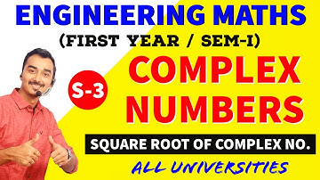 COMPLEX NUMBERS | S-3 | SQUARE ROOT | ENGINEERING FIRST YEAR | ENGINEERING MATHS |SAURABH DAHIVADKAR