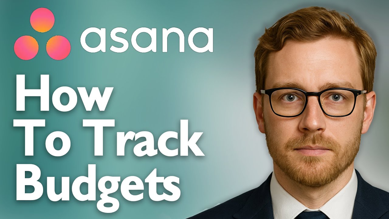 How To Track Budgets In Asana For Project Managers [2025 Guide] - YouTube