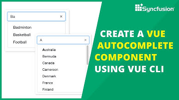 Create a Vue AutoComplete Component Using Vue CLI