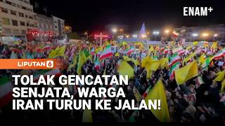 Gelombang Protes Warga Iran! Gencatan Senjata Disebut Penghianatan | Liputan6