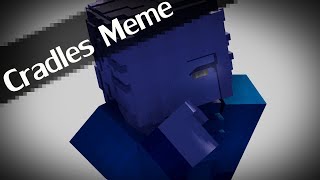 Cradles Meme | Minecraft Animation