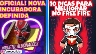 OFICIAL! NOVA INCUBADORA (ALUCINAÇÕES) 10 DICAS PARA SER BOM NO FREE FIRE 2020