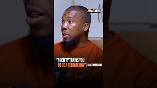 SOCIETY TRAINS YOU TO BE A CERTAIN WAY - HAKEEM ANDERSON-LESOLANG