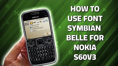How to use font symbian belle for nokia s60v3 - 2025
