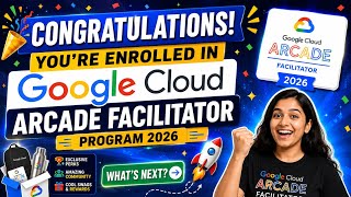 Congratulations! You're Enrolled in Google Cloud Arcade Facilitator Program 2026 | What's Next 🚀