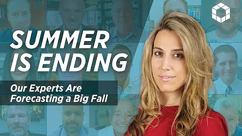 Summer Is Ending... Our Experts Are Forecasting a ...