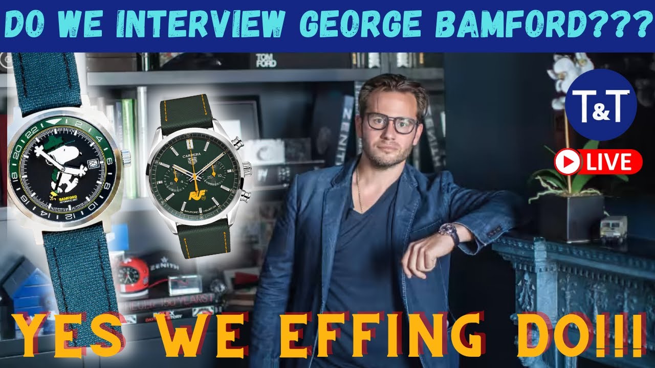 Live Interview with George Bamford of Bamford watches - TAG Heuer