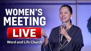 LIVE Women's Meeting at Word and Life Church.