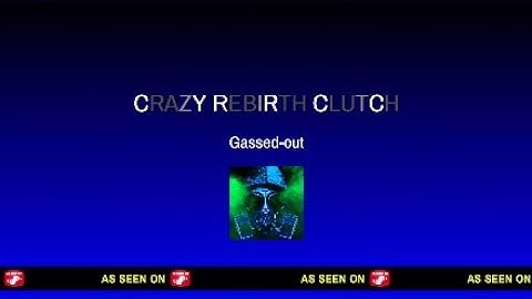 CRAZY REBIRTH CLUTCH // CLUSTER STRIKE AWAY