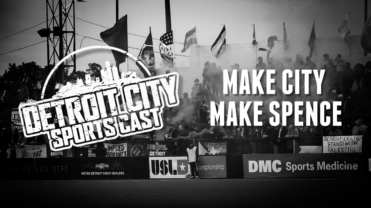 Detroit City Sports Cast Make City Make Spence YouTube