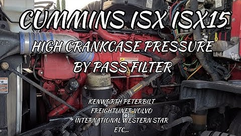 Cummins ISX ISX15 high crankcase blow by pressure solution bypass