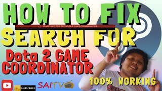 HOW TO FIX DOTA 2 ERROR SEARCH FOR THE DOTA 2 GAME COORDINATOR FIX FIX FIX 100