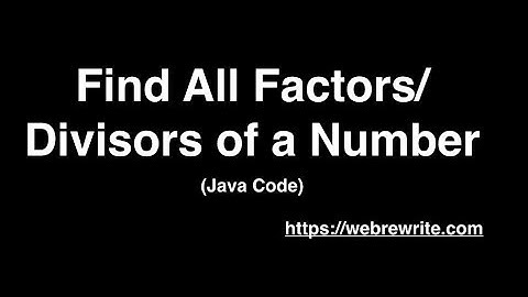 Find All Factors/Divisors of a Number - Java Code