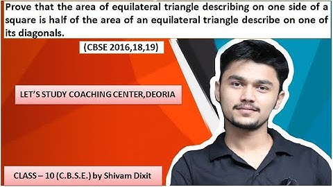 Prove that the area of equilateral triangle describing on one side of a square is half of the area o