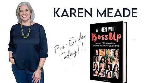 Women Who Boss UP | KAREN MEADE