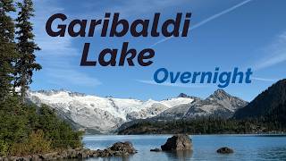 Overnight Backpacking Trip to Garibaldi Lake | One of BC’s Most Iconic Hikes