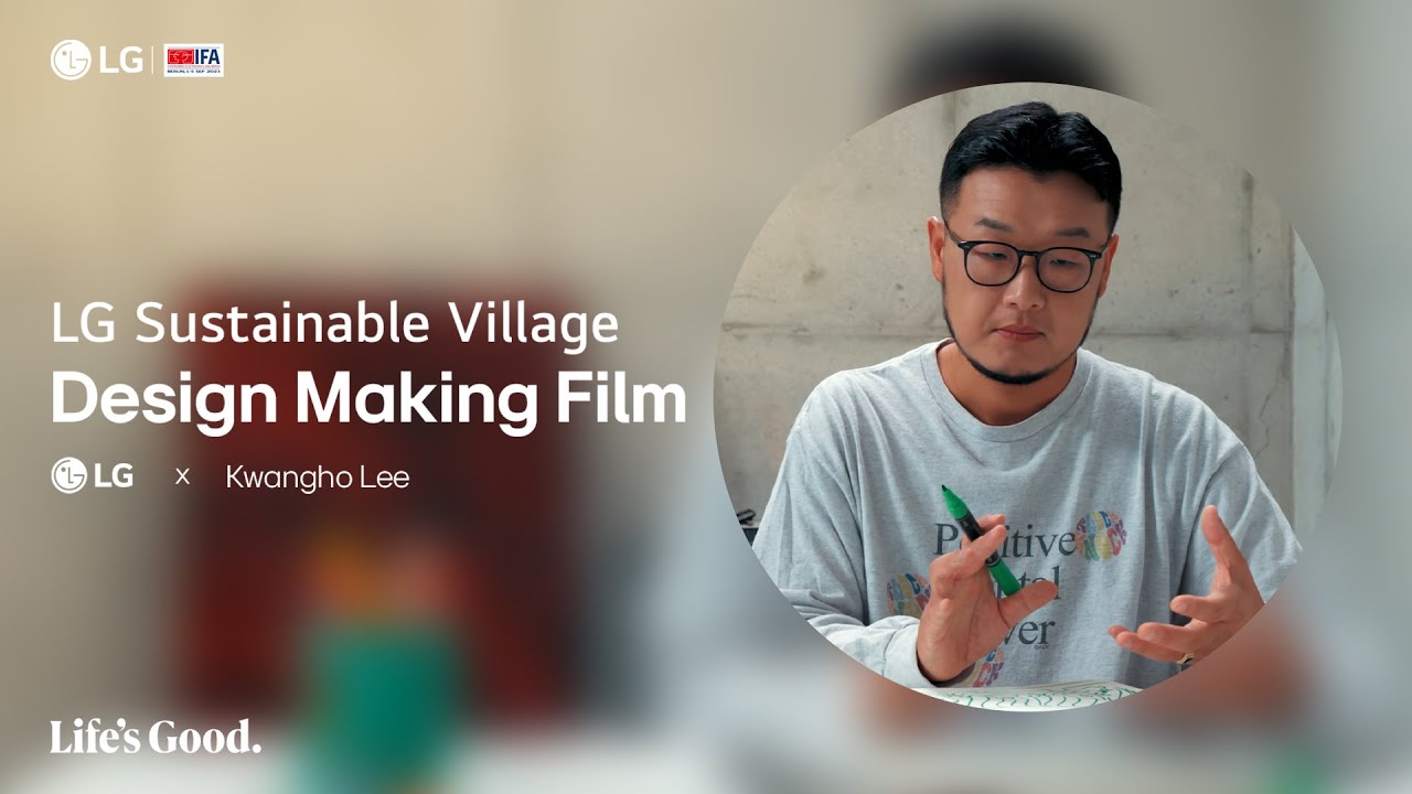 LG at IFA 2023 : LG Sustainable Village - Design Making Film I LG - YouTube