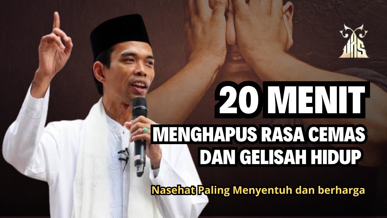 Nasehat Paling Menyentuh - UAS Terbaru | Hadapi Hidup Cemas